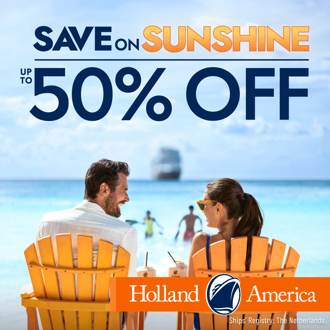 Holland America Line Save on Sunshine — up to 50% off tropical cruises